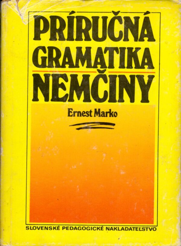 Ernest Marko: PRÍRUČNÁ GRAMATIKA NEMČINY