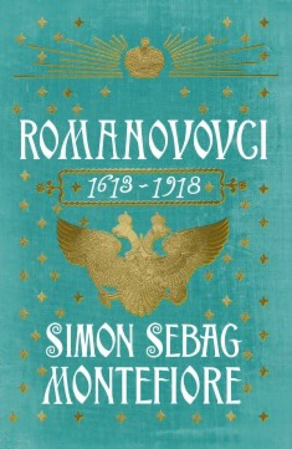 Simon Sebag Montefiore: ROMANOVOVCI 1618-1918