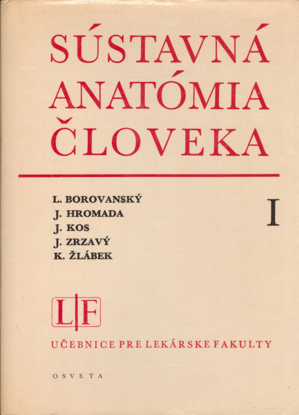 L. Borovanský, Hromada, J. Kos: SÚSTAVNÁ ANATÓMIA ČLOVEKA I,II