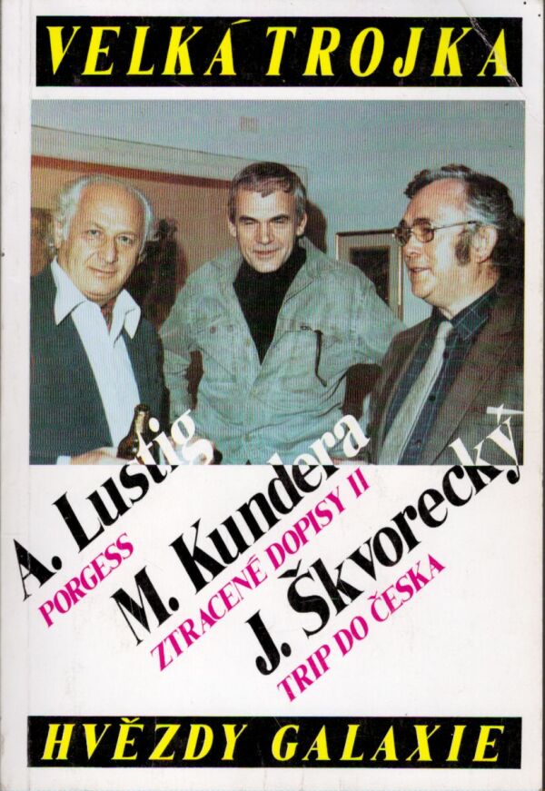 Arnošt Lustig, Milan Kundera, Josef Škvorecký: