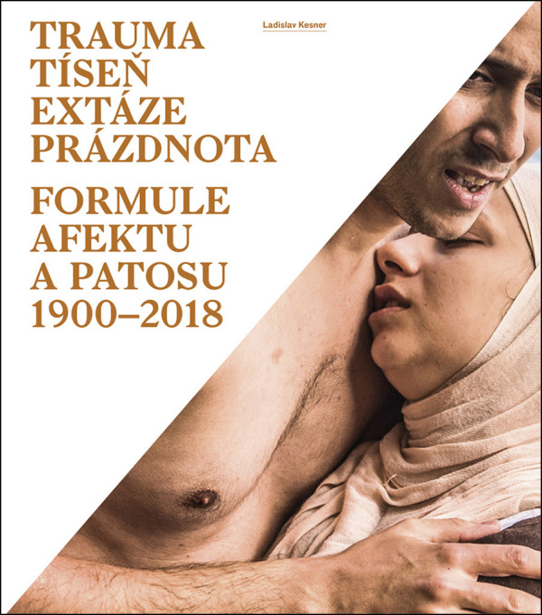 Ladislav Kesner: TRAUMA, TÍSEŇ, EXTÁZE, PRÁZDNOTA