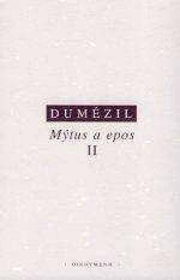 Georges Dumézil: MÝTUS A EPOS II.