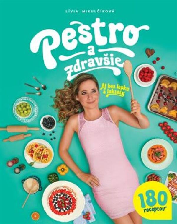 Lívia Mikulčíková: PESTRO A ZDRAVŠIE