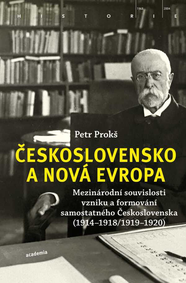 Petr Prokš: ČESKOSLOVENSKO A NOVÁ EVROPA