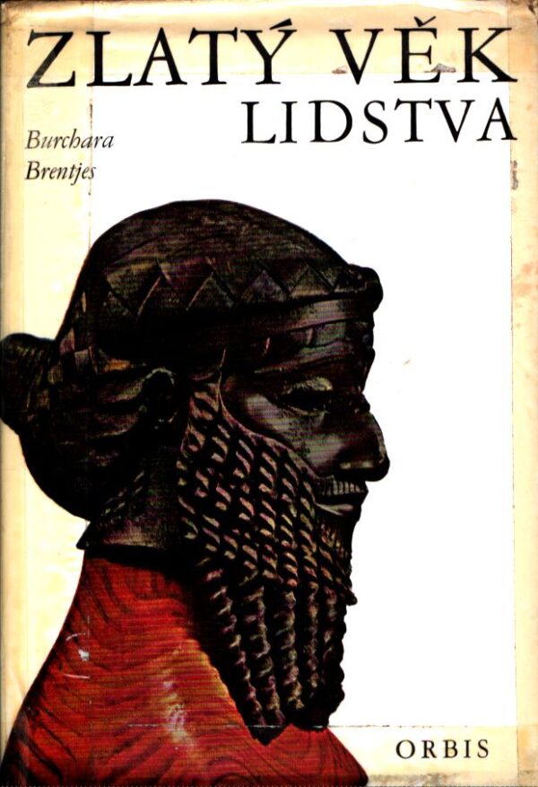 Burchara Brentjes: ZLATÝ VĚK LIDSTVA