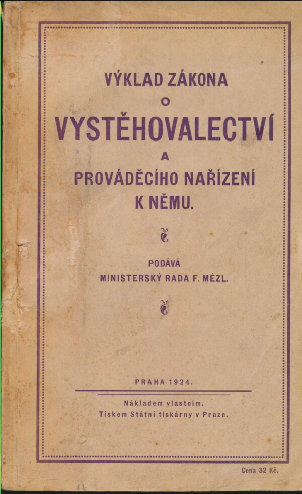 F. Mézl: VÝKLAD ZÁKONA O VYSTĚHOVALECTVÍ A PROVÁDĚCÍ NAŘÍZENÍ K NĚMU