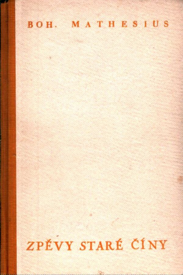 Boh. Mathesius: ZPĚVY STARÉ ČÍNY