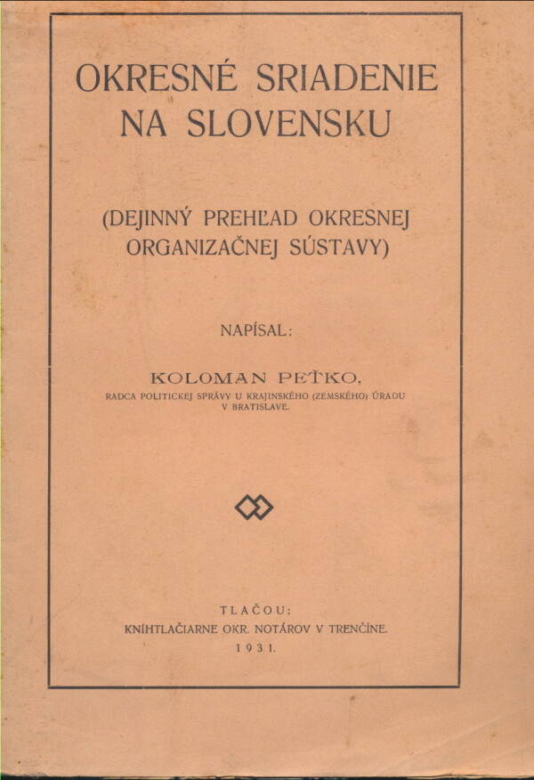 Koloman Peťko: OKRESNÉ SRIADENIE NA SLOVENSKU