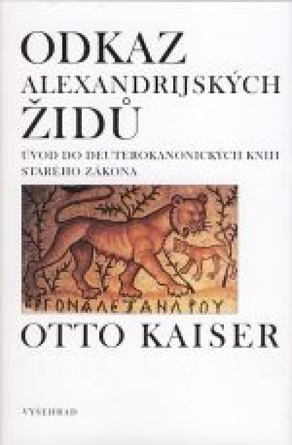 Otto Kaiser: ODKAZ ALEXANDRIJSKÝCH ŽIDŮ