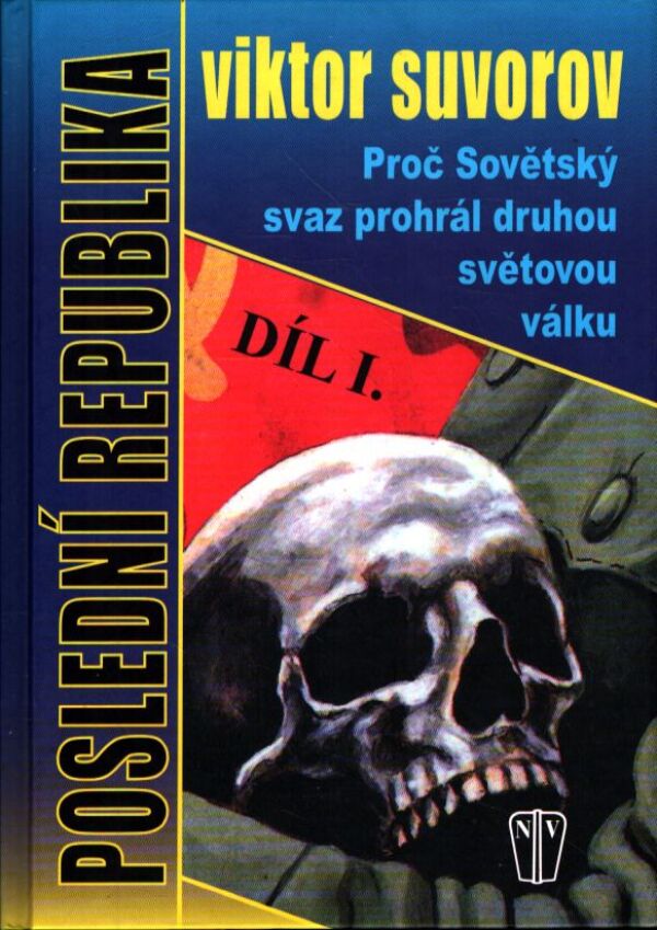 Viktor Suvorov: POSLEDNÍ REPUBLIKA I.