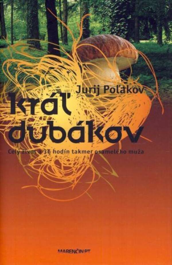 Jurij Poľakov: KRÁĽ DUBÁKOV