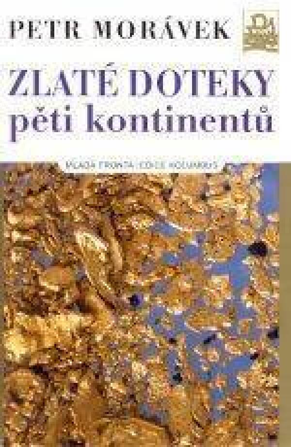 Petr Morávek: ZLATÉ DOTEKY PĚTI KONTINENTŮ