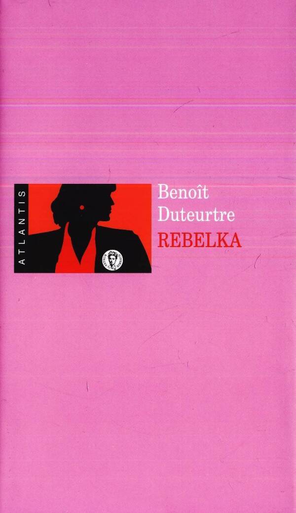 Benoit Duteurtre: REBELKA