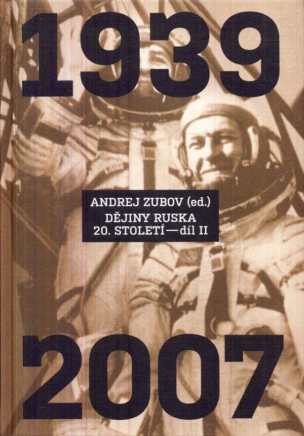 Andrej Zubov: DĚJINY RUSKA 20. STOLETÍ (1939 - 2007) - II.DÍL