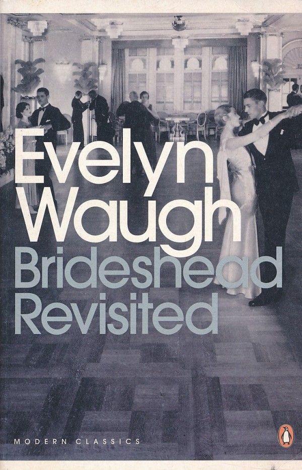 Evelyn Waugh: BRIDESHEAD REVISITED
