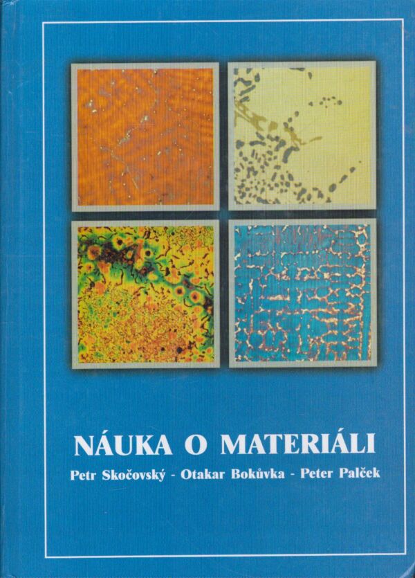 Petr Skočovský, Otakar Bokůvka, Peter Palček: NÁUKA O MATERIÁLI