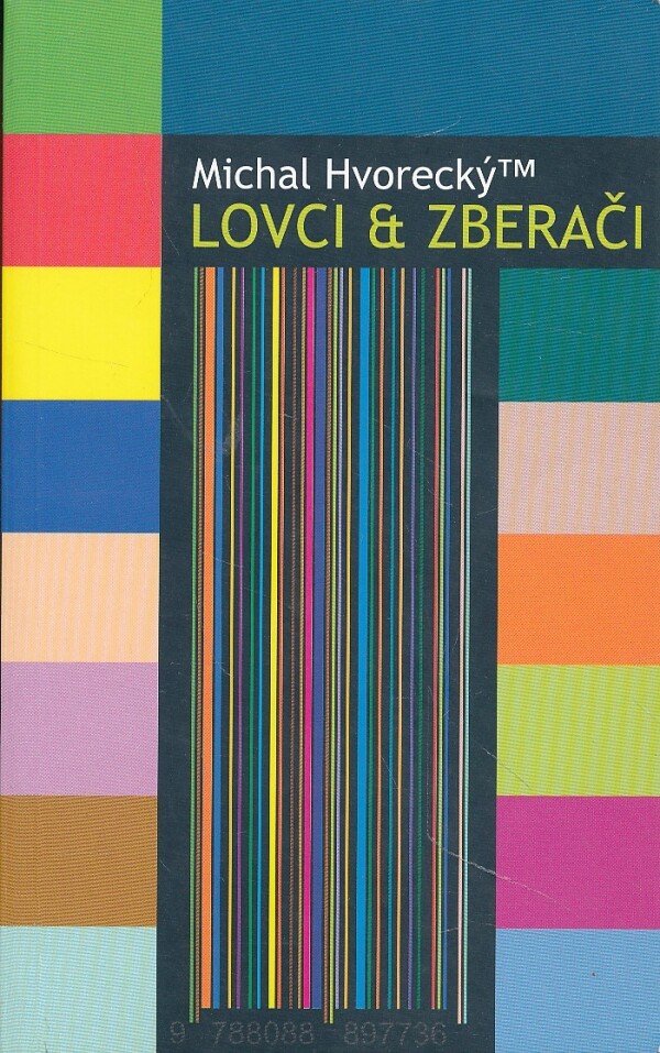 Michal Hvorecký: LOVCI A ZBERAČI