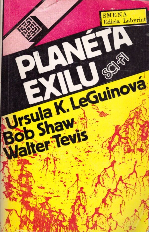 U. K. LeGuinová, B. Shaw, W. Tevis: PLANÉTA EXILU