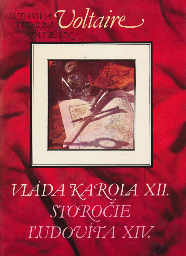 Voltaire: VLÁDA KAROLA XII. STOROČIE ĽUDOVÍTA XIV.