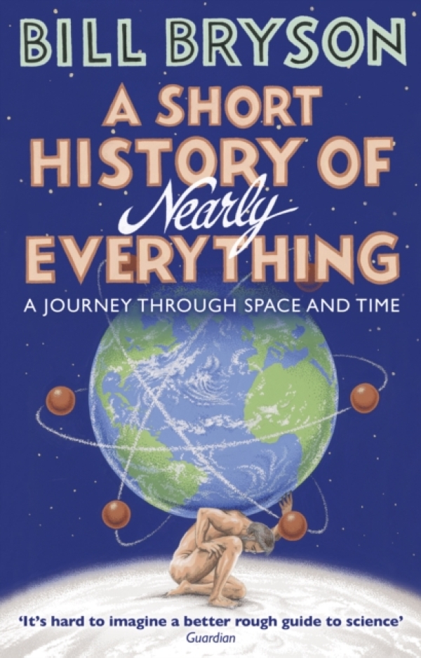 Bill Bryson: A SHORT HISTORY OF NEARLY EVERYTHING