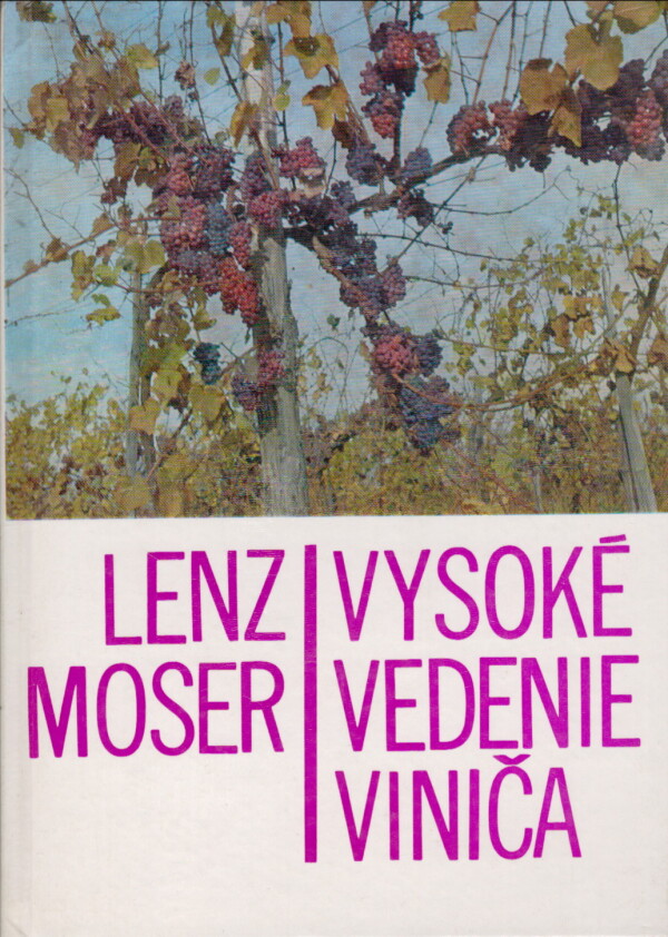 Lenz Moser: VYSOKÉ VEDENIE VINIČA