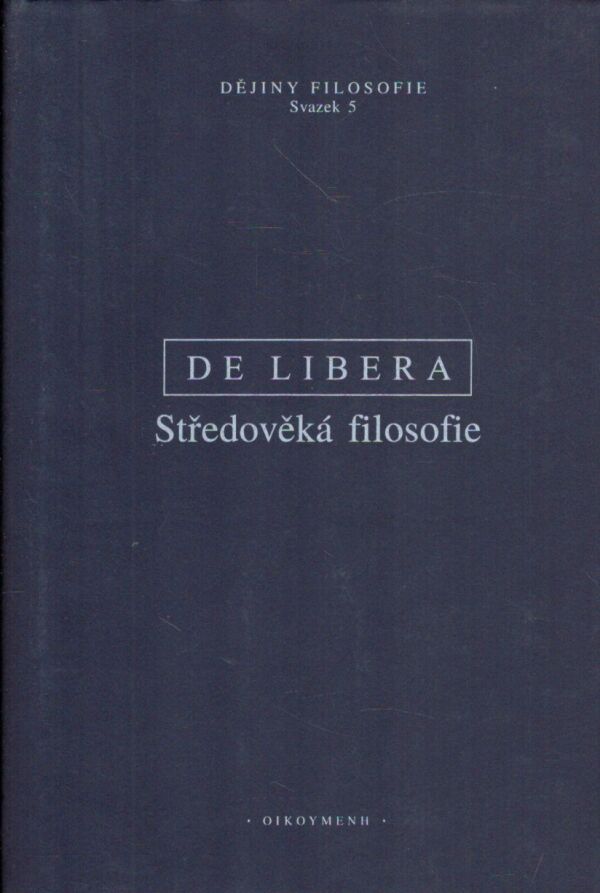 Alain de Libera: STŘEDOVĚKÁ FILOSOFIE