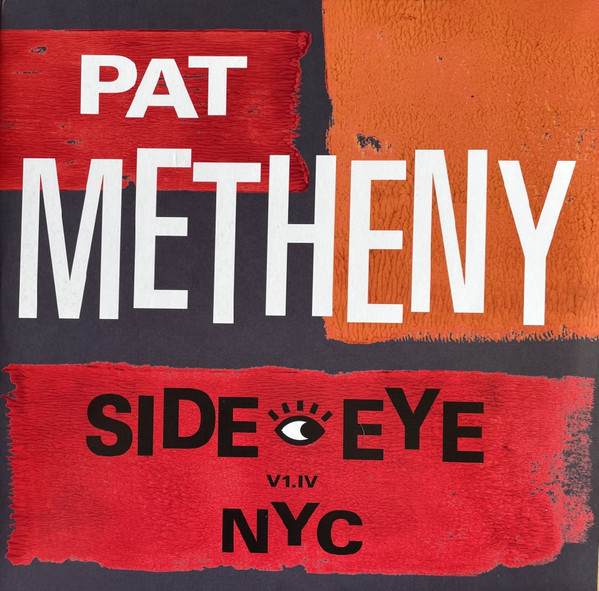 Pat Metheny: SIDE EYE NYC (V1.IV) - 2 LP