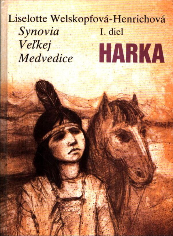 Liselotte Welskopfová-Henrichová: SYNOVIA VEĽKEJ MEDVEDICE - HARKA