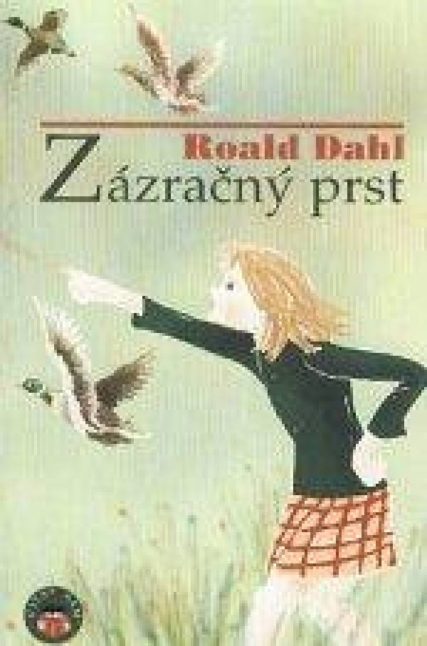 Roald Dahl: ZÁZRAČNÝ PRST