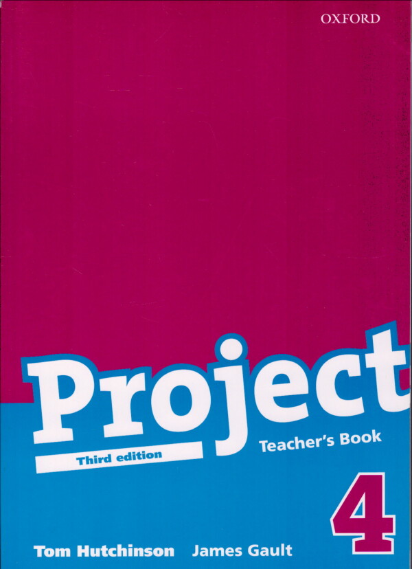 Tom Hutchinson, James Gault: PROJECT NEW 4 - TEACHERS BOOK (METODICKÁ PŘÍRUČKA)