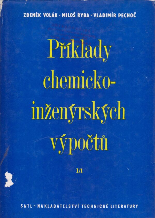 Zdeněk Volák, Miloš Ryba, Vladimír Pechoč: PŘÍKLADY CHEMICKO - INŽENÝRSKÝCH VÝPOČTŮ