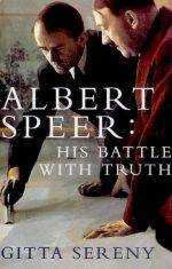Gita Sereny: ALBERT SPEER: HIS BATTLE WITH TRUTH