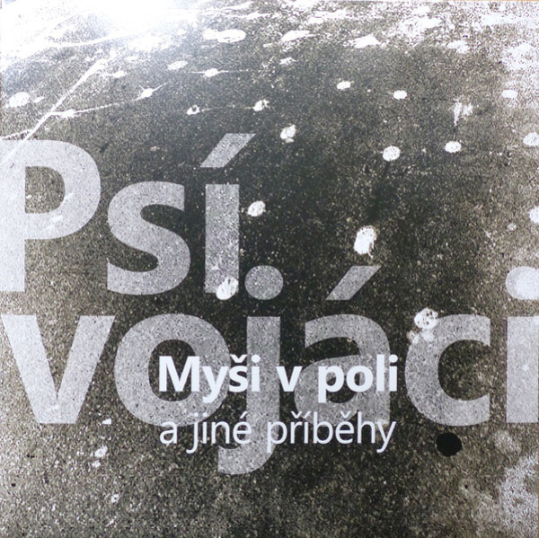 Psí Vojáci: MYŠI V POLÍCH A JINÉ PŘÍBĚHY - 2 LP