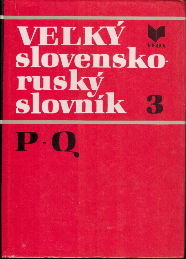 VEĽKÝ SLOVENSKO-RUSKÝ SLOVNÍK 3 P-Q