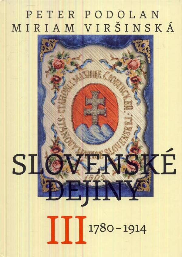 Peter Podolan, Miriam Viršinská: SLOVENSKÉ DEJINY III (1970-1914)