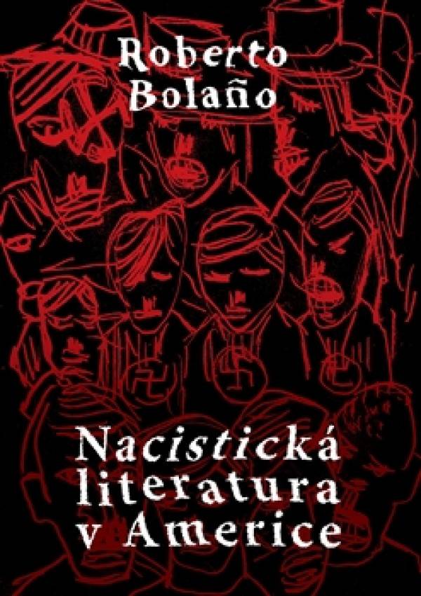 Roberto Bolano: NACISTICKÁ LITERATURA V AMERICE