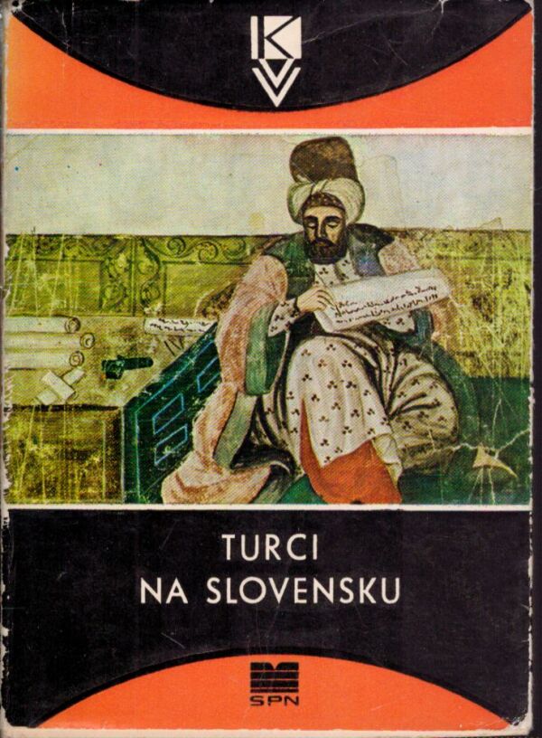 Pavol Horváth, Vojtech Kopčan: TURCI NA SLOVENSKU