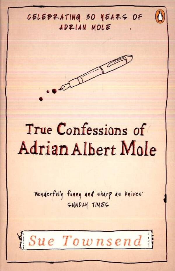 Sue Townsend: ADRIAN MOLE - TRUE CONFESSIONS OF ADRIAN  ALBERT MOLE