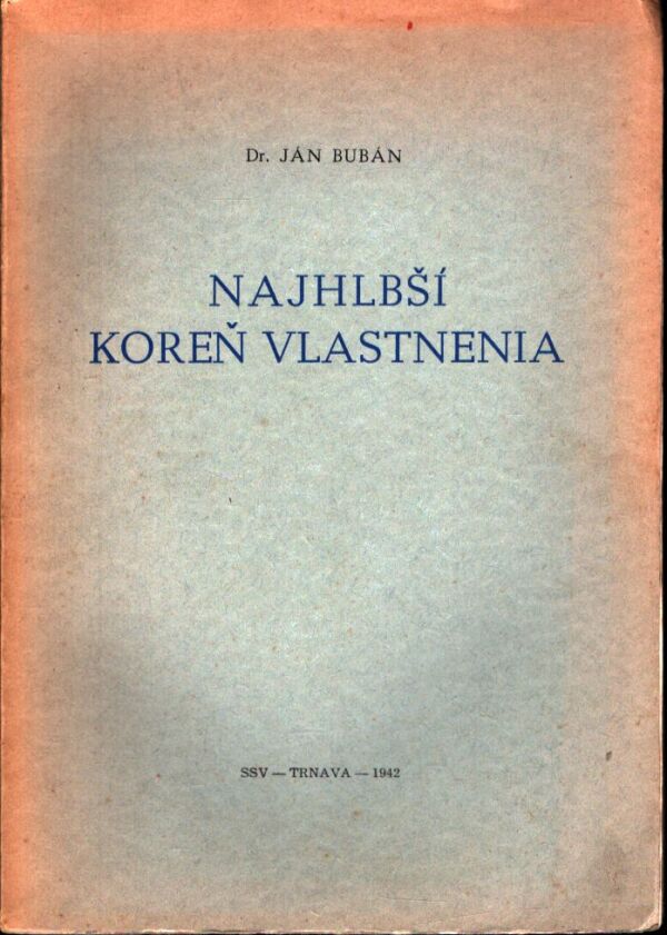 Dr. Ján Bubán: NAJHLBŠÍ KOREŇ VLASTNENIA