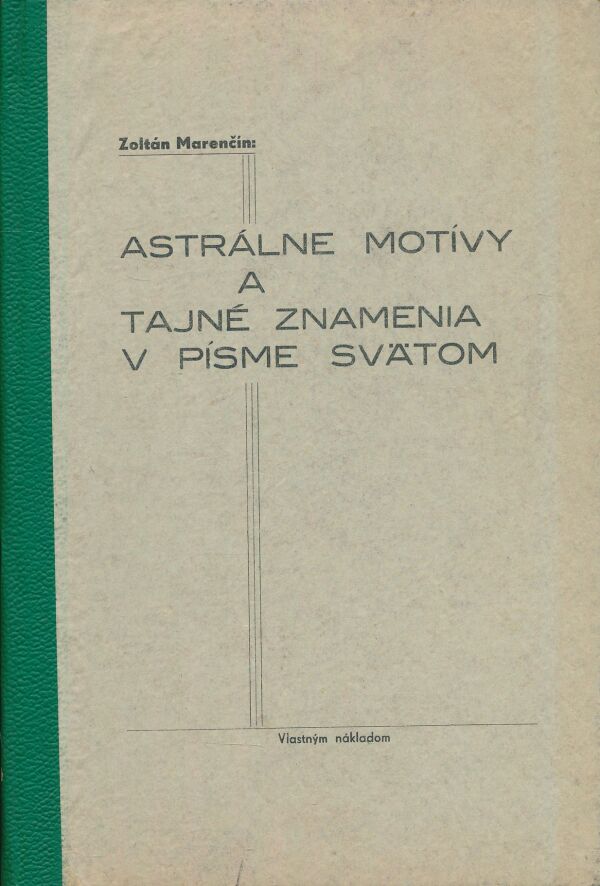 Zoltán Marenčin: Astrálne motívy a tajné znamenia v Písme svätom