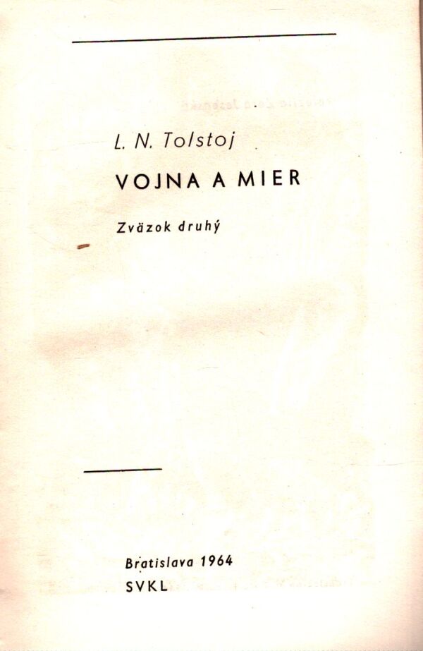 L. N. Tolstoj: VOJNA A MIER I+II