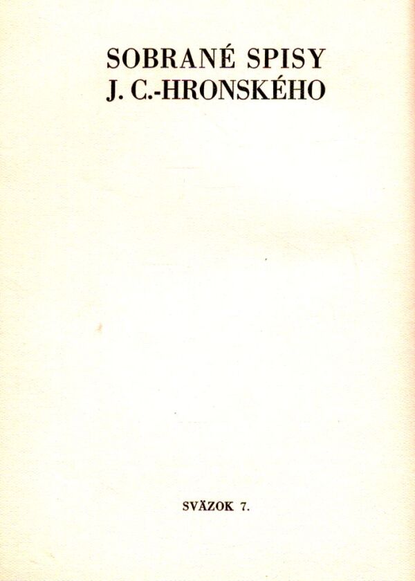J. C. Hronský: SOBRANÉ SPISY J. C. HRONSKÉHO - SEDEM SŔDC
