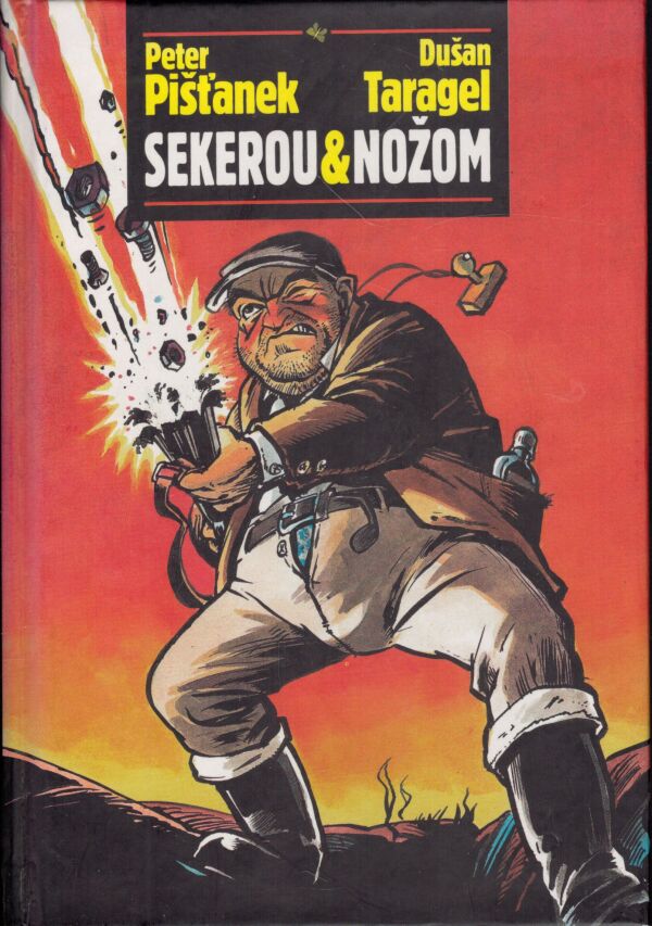 Peter Pišťanek, Dušan Taragel: SEKEROU A NOŽOM