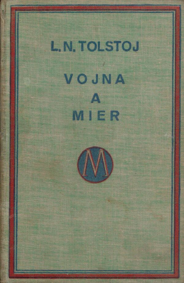 L. N. Tolstoj: VOJNA A MIER I-IV
