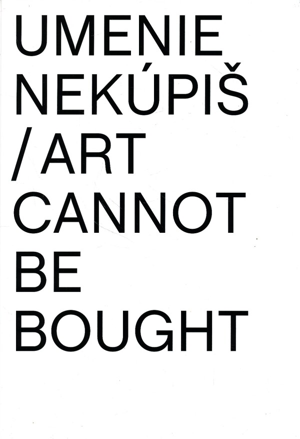 Milan Tittel: UMENIE NEKÚPIŠ / ART CANNOT BE BAUGHT