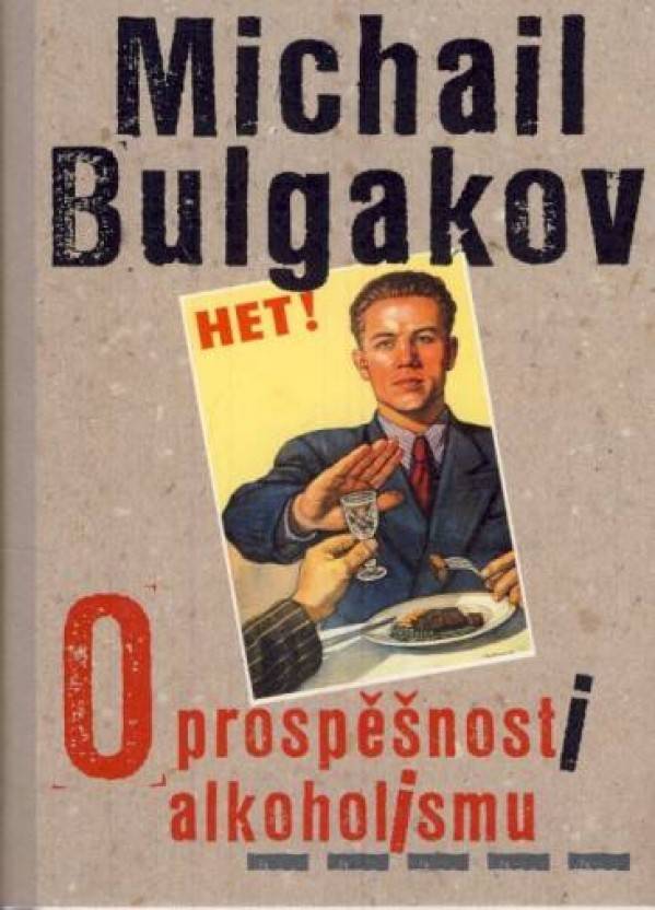 Michail Bulgakov: O PROSPĚŠNOSTI ALKOHOLISMU