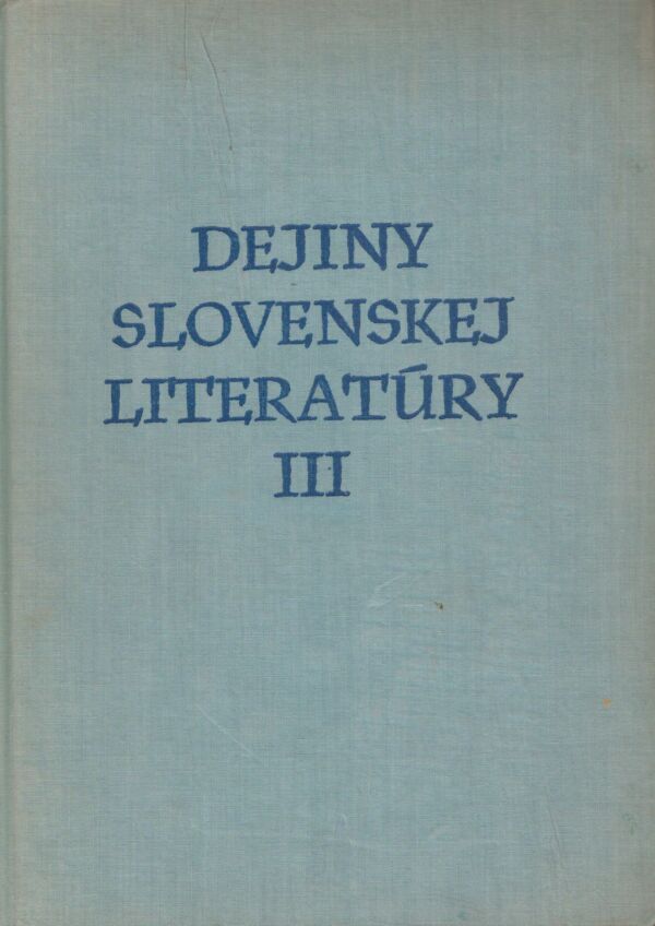O. Čepan, I. Kusý, S. Šmatlák, J. Noge: DEJINY SLOVENSKEJ LITERATÚRY III
