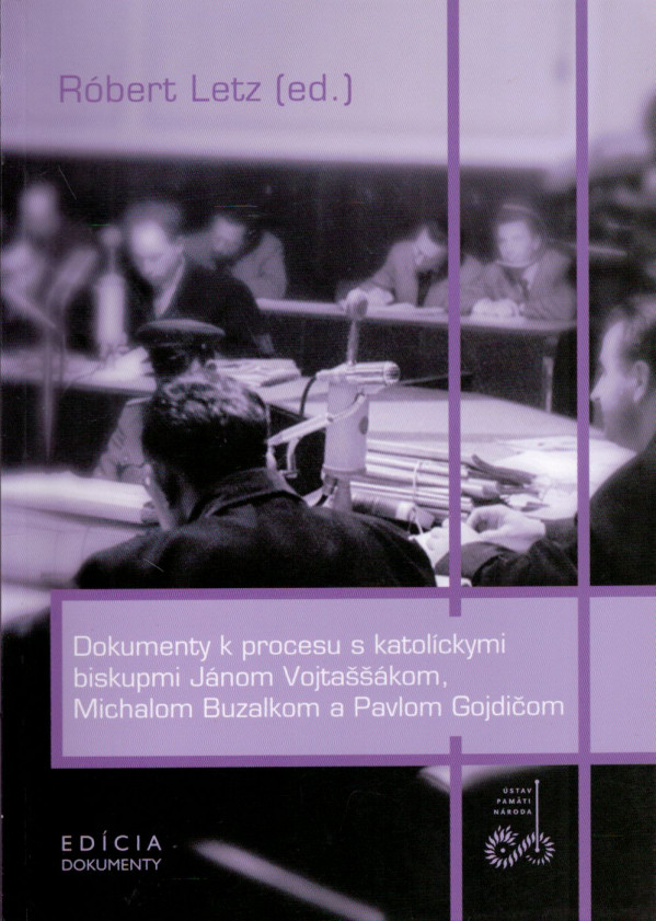 Róbert Letz: DOKUMENTY K POLITICKÝM PROCESOM ZVÄZOK I.