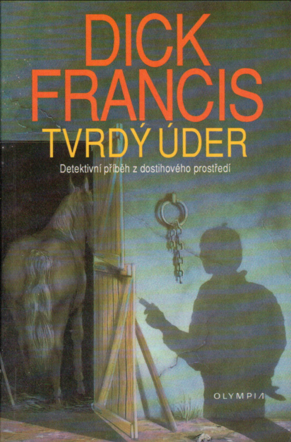 Dick Francis: TVRDÝ ÚDER