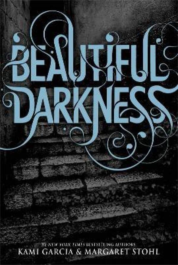 Kami Garcia, Margaret Stohl: BEAUTIFUL DARKNESS